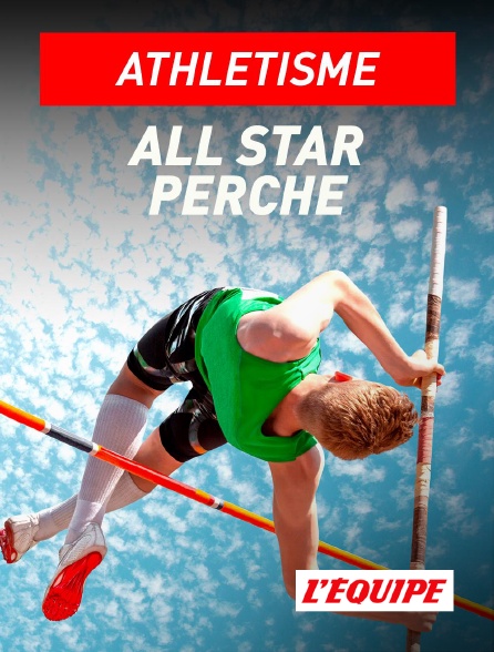L'Equipe - Athlétisme : All Star Perche