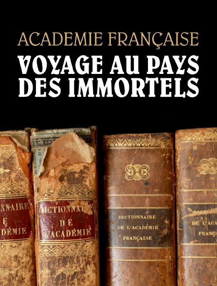 Académie française, voyage au pays des immortels