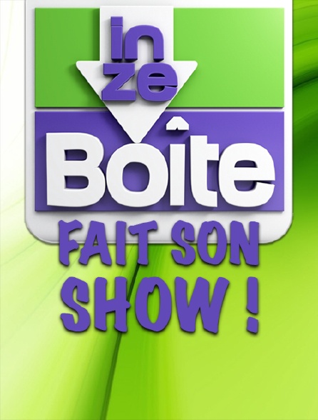 In ze boîte fait son show !