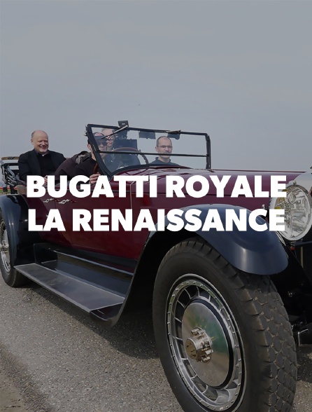 Bugatti Royale, la renaissance