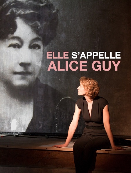 Elle s'appelle Alice Guy