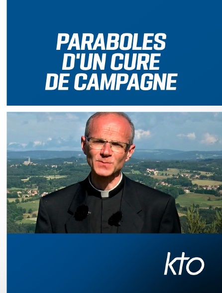 KTO - Paraboles d'un curé de campagne