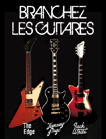Branchez les guitares