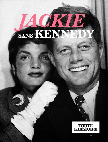 Toute l'Histoire - Jackie sans Kennedy