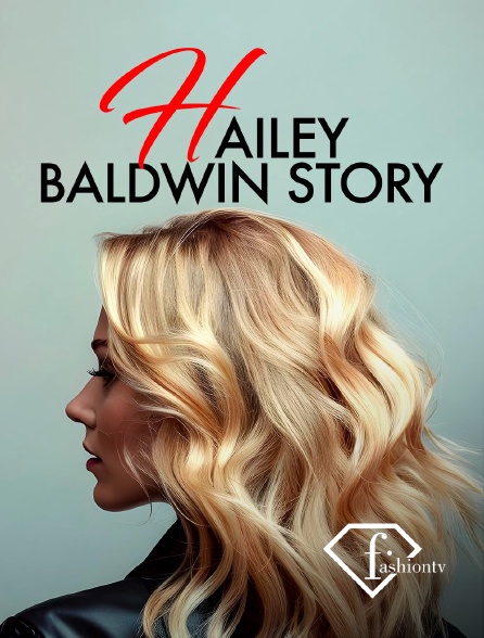 Fashion TV - Hailey Baldwin Story