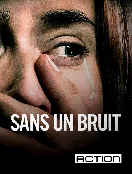 ACTION - Sans un bruit