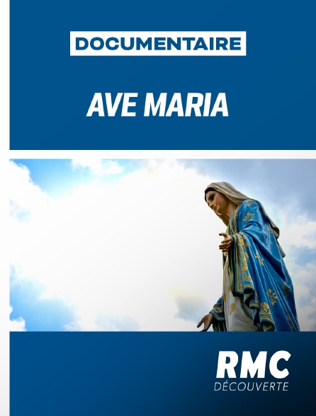 RMC Découverte - Ave Maria