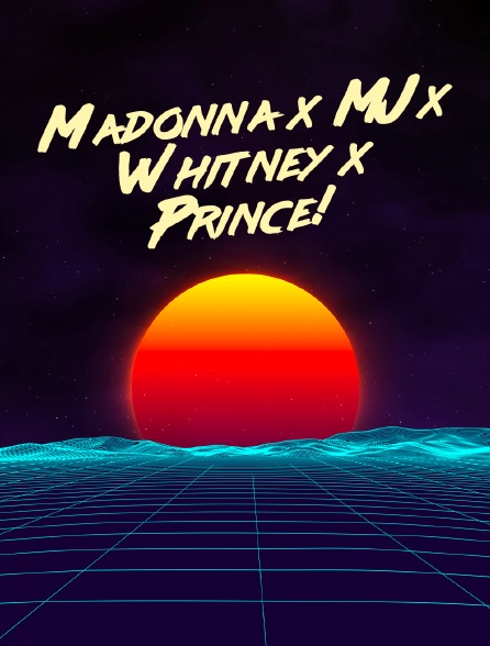 Madonna x MJ x Whitney x Prince!