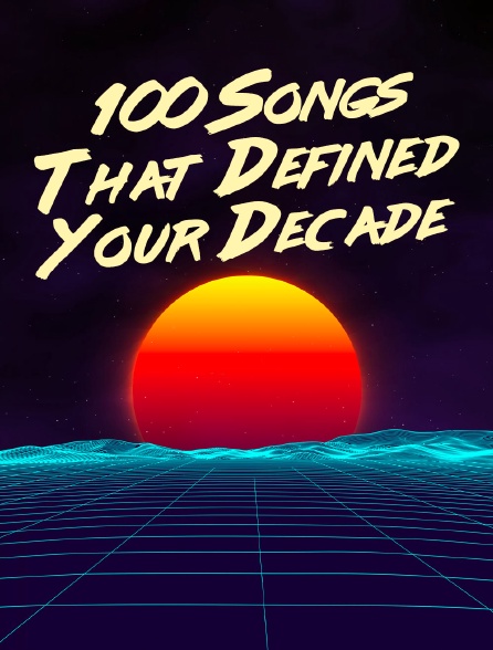 100 Songs That Defined Your Decade