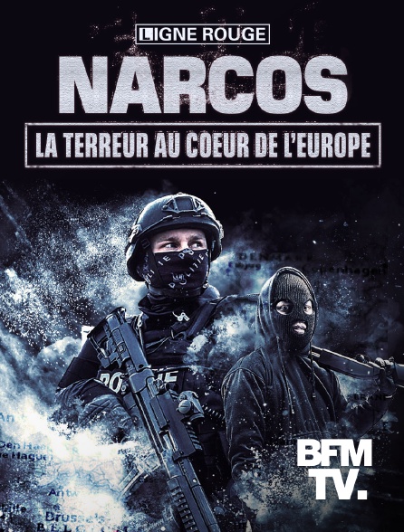 BFMTV - Narcos, la terreur au coeur de l'Europe