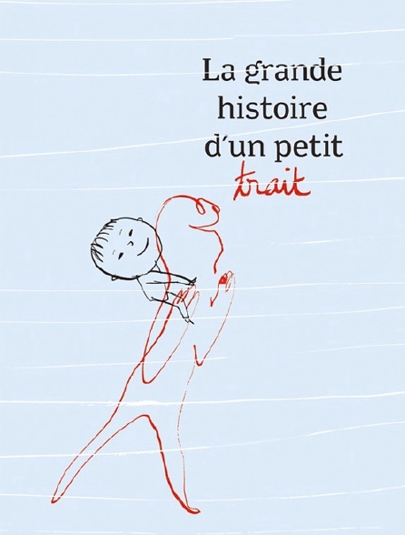 La grande histoire d'un petit trait