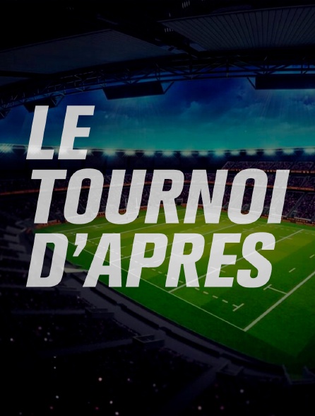 Le tournoi d'après