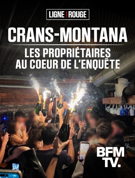BFMTV - Crans-Montana : les propriétaires au coeur de l'enquête en replay