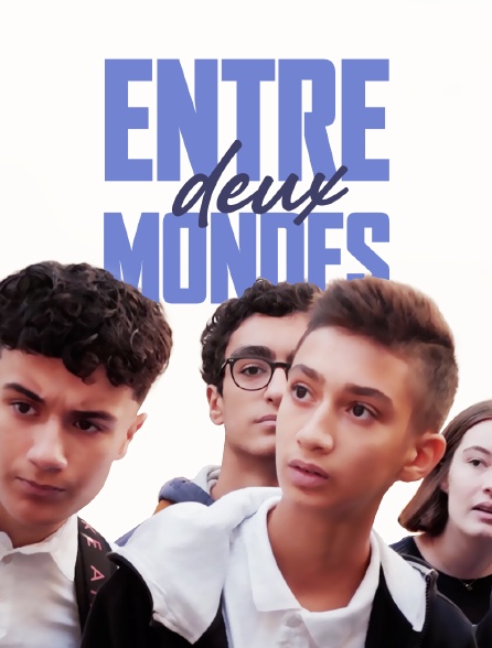 Entre deux mondes