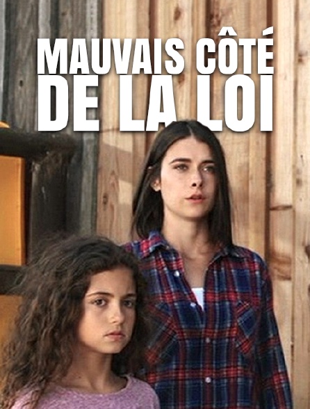 Du mauvais côté de la loi