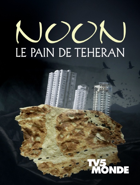 TV5MONDE - Noon, le pain de Téhéran