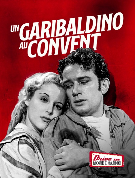 Drive-in Movie Channel - Un garibaldino au couvent