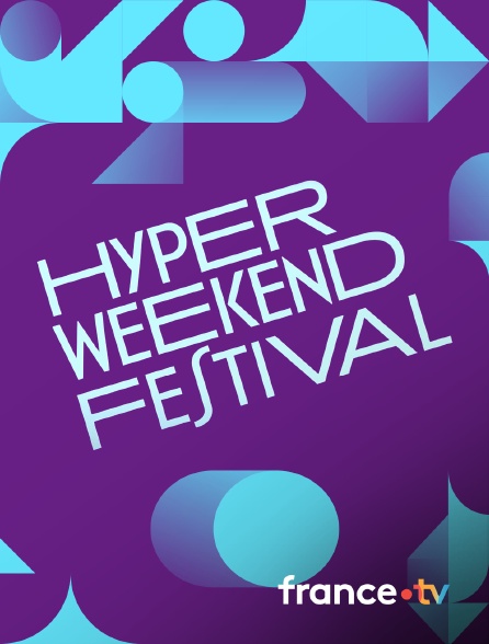 france.tv - Hyper Weekend Festival