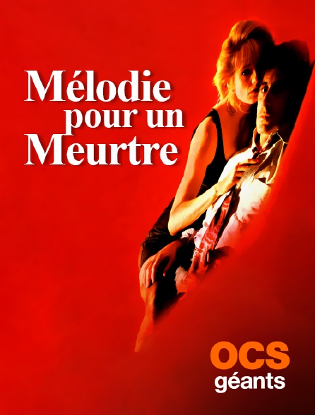 OCS Géants - Mélodie pour un meurtre
