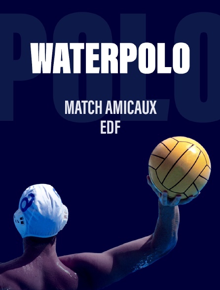 Waterpolo - Match amicaux EDF