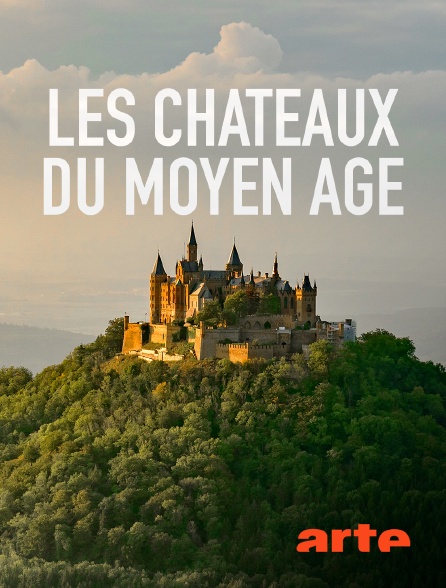 Arte - Les châteaux du Moyen Âge