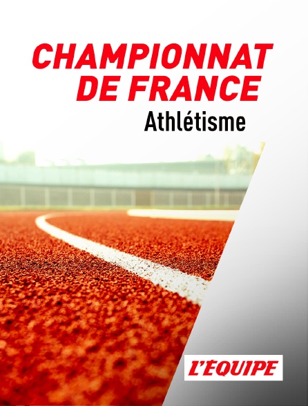 L'Equipe - Athlétisme : championnat de France