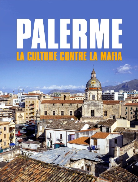 Palerme, la culture contre la Mafia