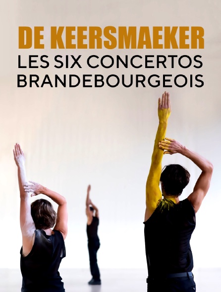 De Keersmaeker : Les six concertos brandebourgeois
