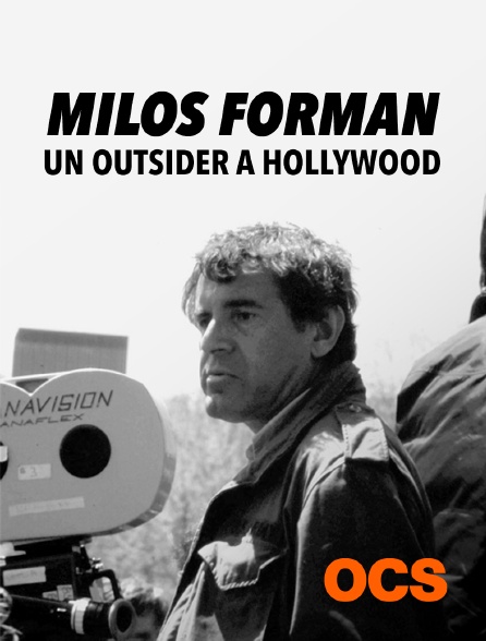 OCS - Milos Forman : un outsider à Hollywood