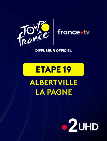 France 2 UHD - Cyclisme - Tour de France 2025 : étape 19 (Albertville / La Plagne)