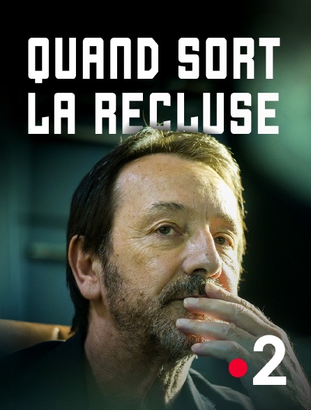 France 2 - Quand sort la recluse