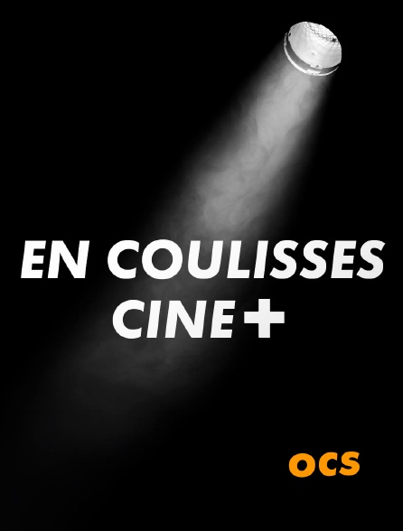 OCS - En coulisses CINE+