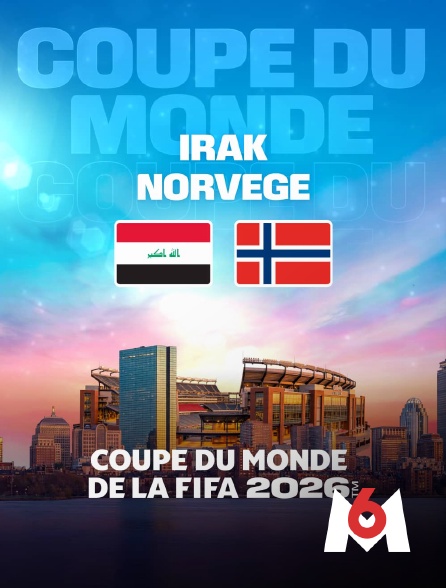 M6 - Irak / Norvège : Coupe du monde FIFA 2026 - Football