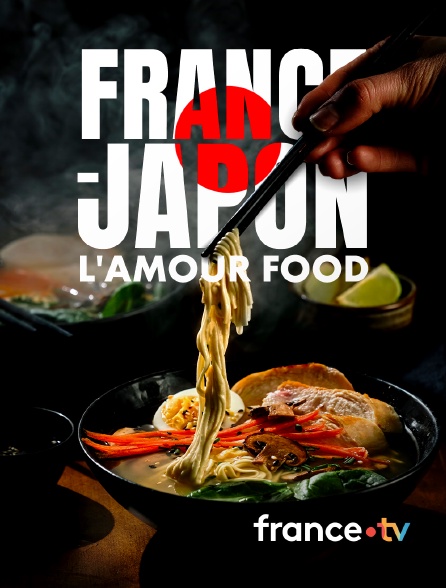 france.tv - France-Japon, l'amour food