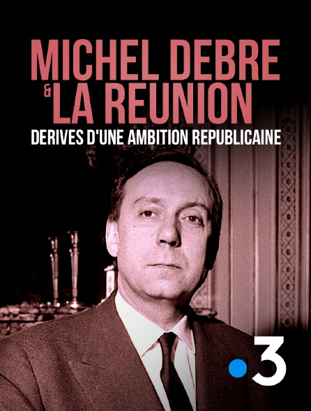 France 3 - Michel Debré et La Réunion, dérives d'une ambition républicaine