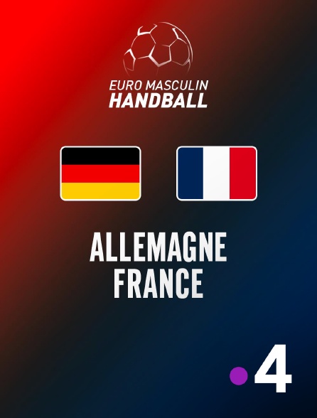 France 4 - Handball - Euro masculin : Allemagne / France