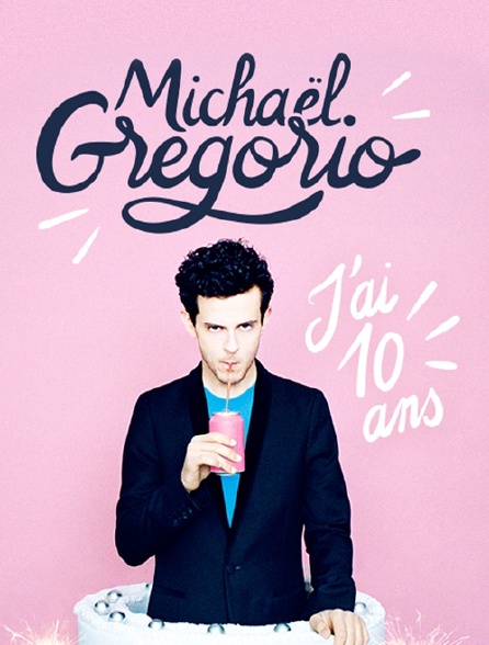 Michaël Gregorio : j'ai 10 ans