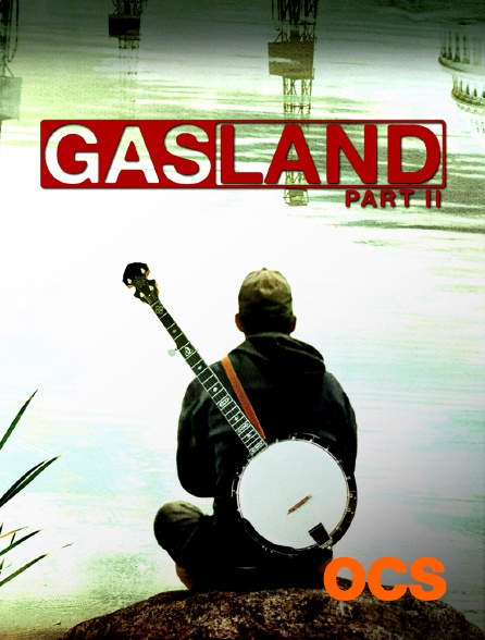 OCS - GasLand Part II