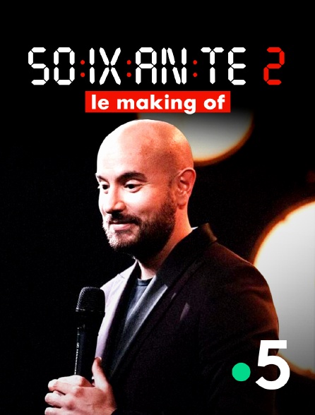 France 5 - Soixante 2 - Le making of