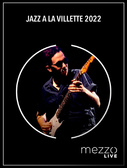Mezzo Live HD - Jazz à La Villette 2022