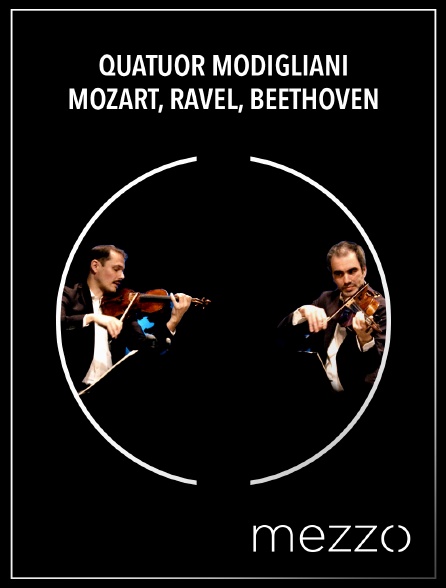 Mezzo - Quatuor Modigliani : Mozart, Ravel, Beethoven