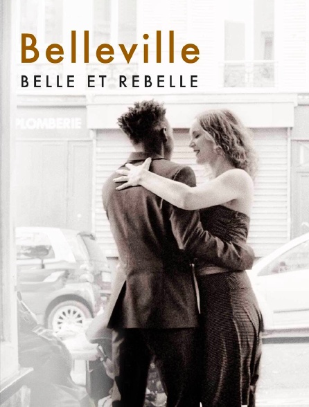Belleville, belle et rebelle