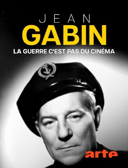 Arte - Jean Gabin : La guerre c'est pas du cinéma