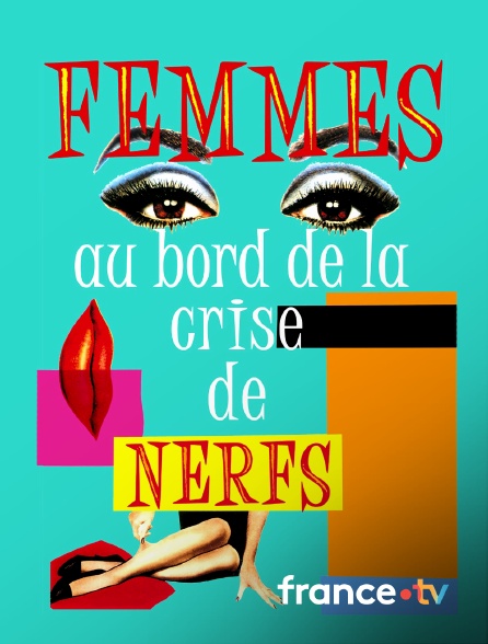 France.tv - Femmes au bord de la crise de nerfs