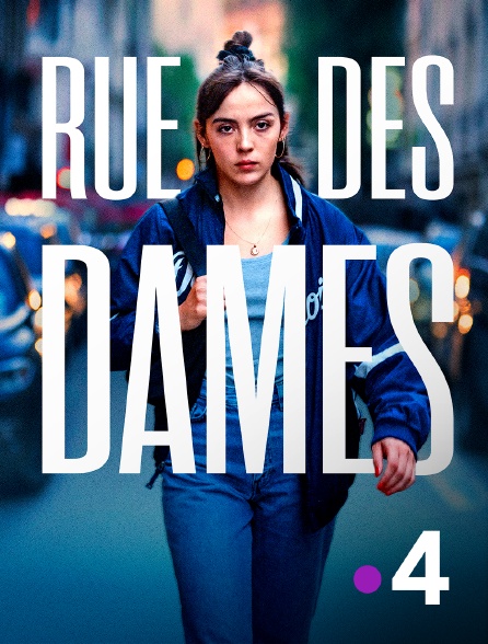 France 4 - Rue des Dames