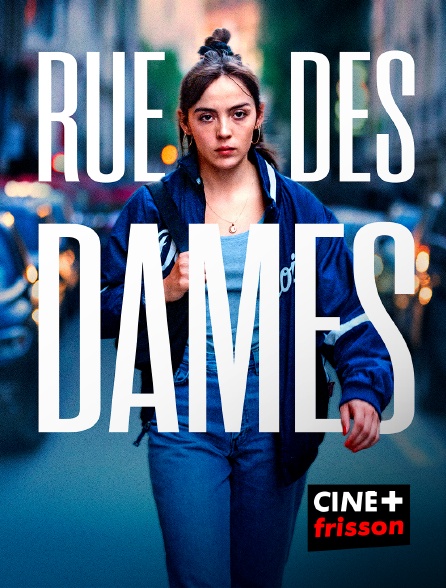 CINE+ Frisson - Rue des Dames