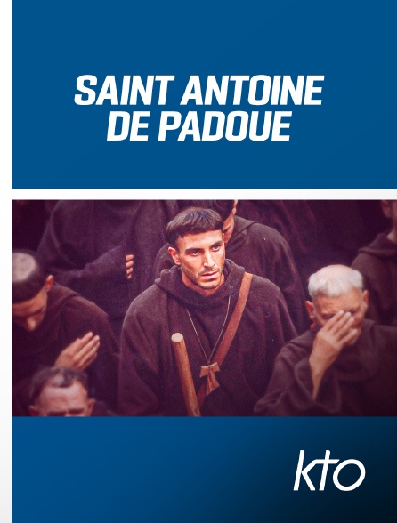 KTO - Antoine de Padoue, le saint de tout le monde