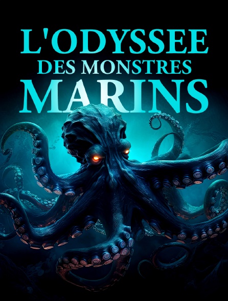 L'odyssée des monstres marins