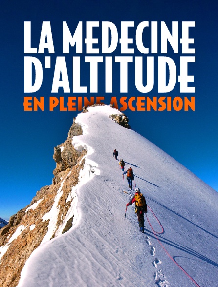 La médecine d'altitude en pleine ascension