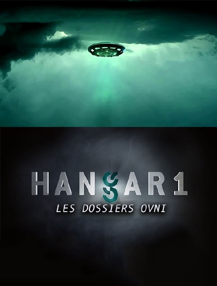 Hangar 1 : les dossiers ovni